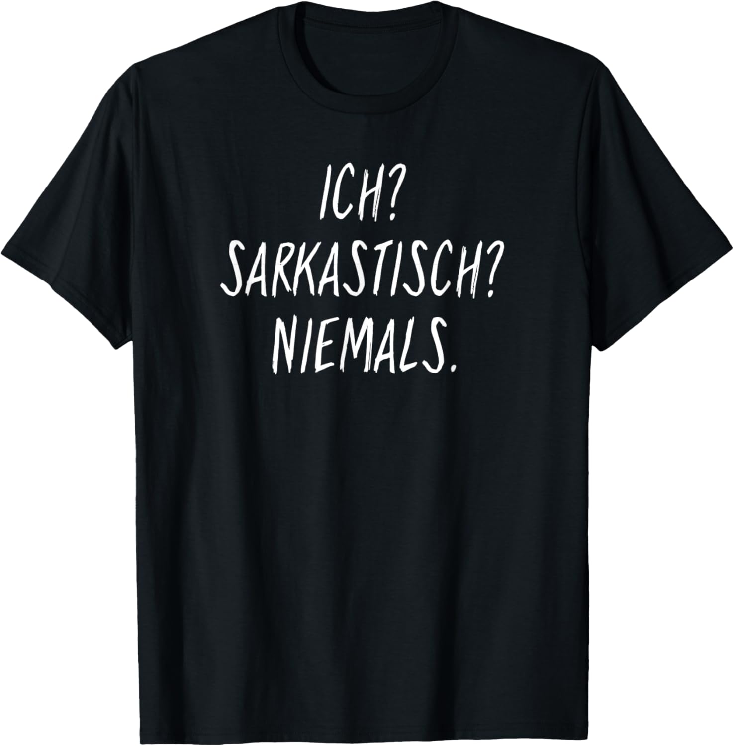 ICH? SARCASTISCH? NIEMALS. Sarcastic Funny Joke in Germany