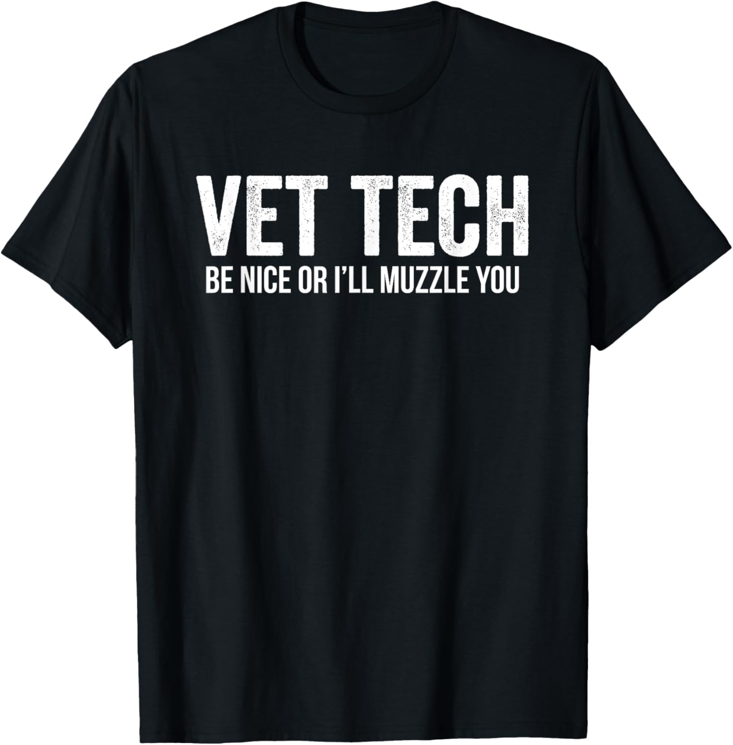 Vet Tech Be Nice Or I'll Muzzle You Funny