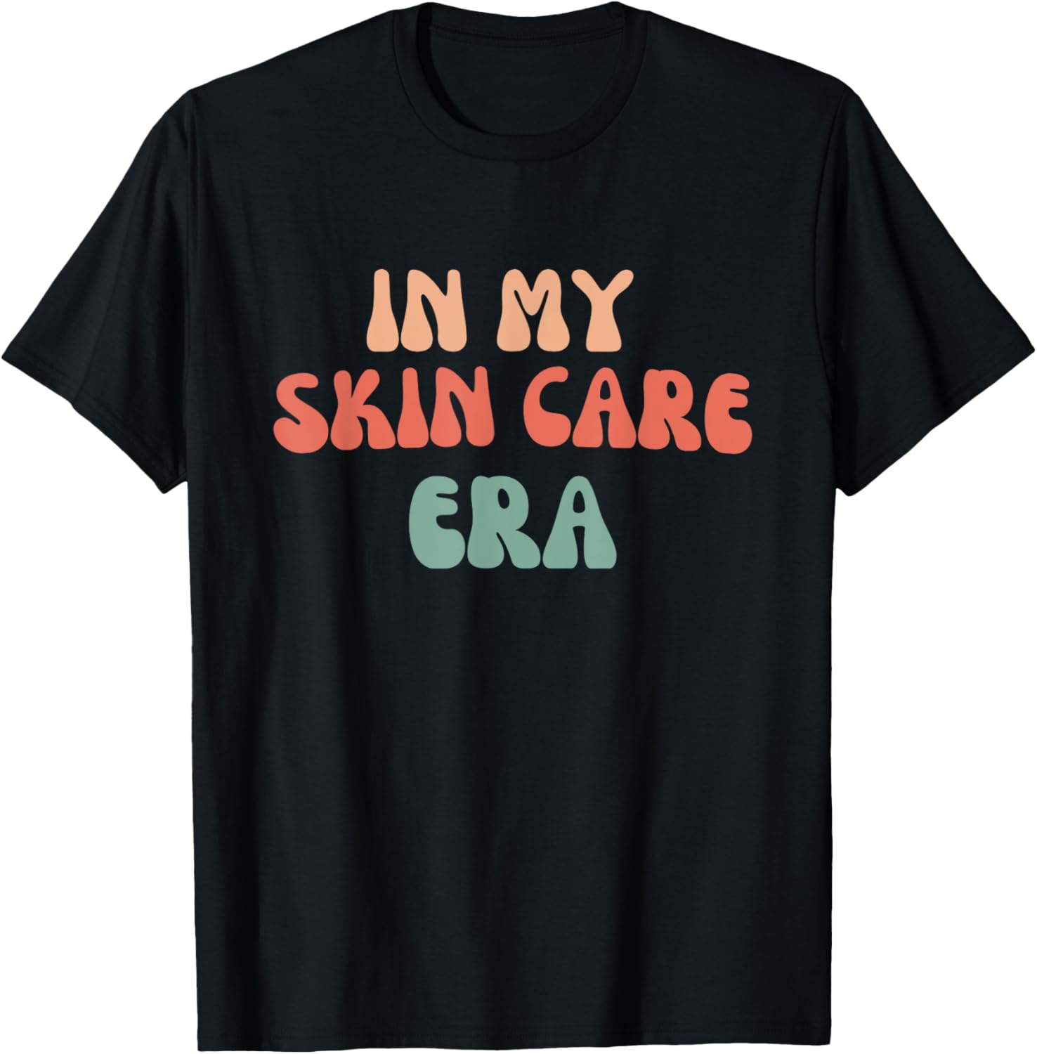 In My Skin Care Era Funny Skincare Lovers Skin Care Love