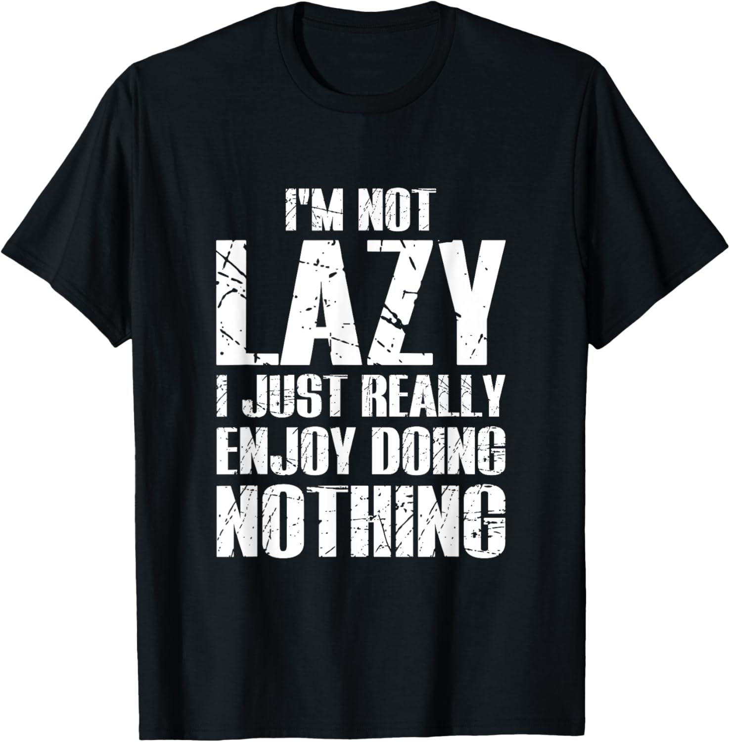 I'm Not Lazy I Just Really Enjoy Doing Nothing