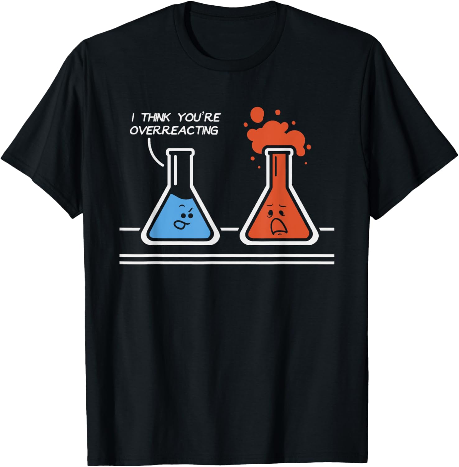 I Think You're Overreacting Funny Nerd Science Chemistry