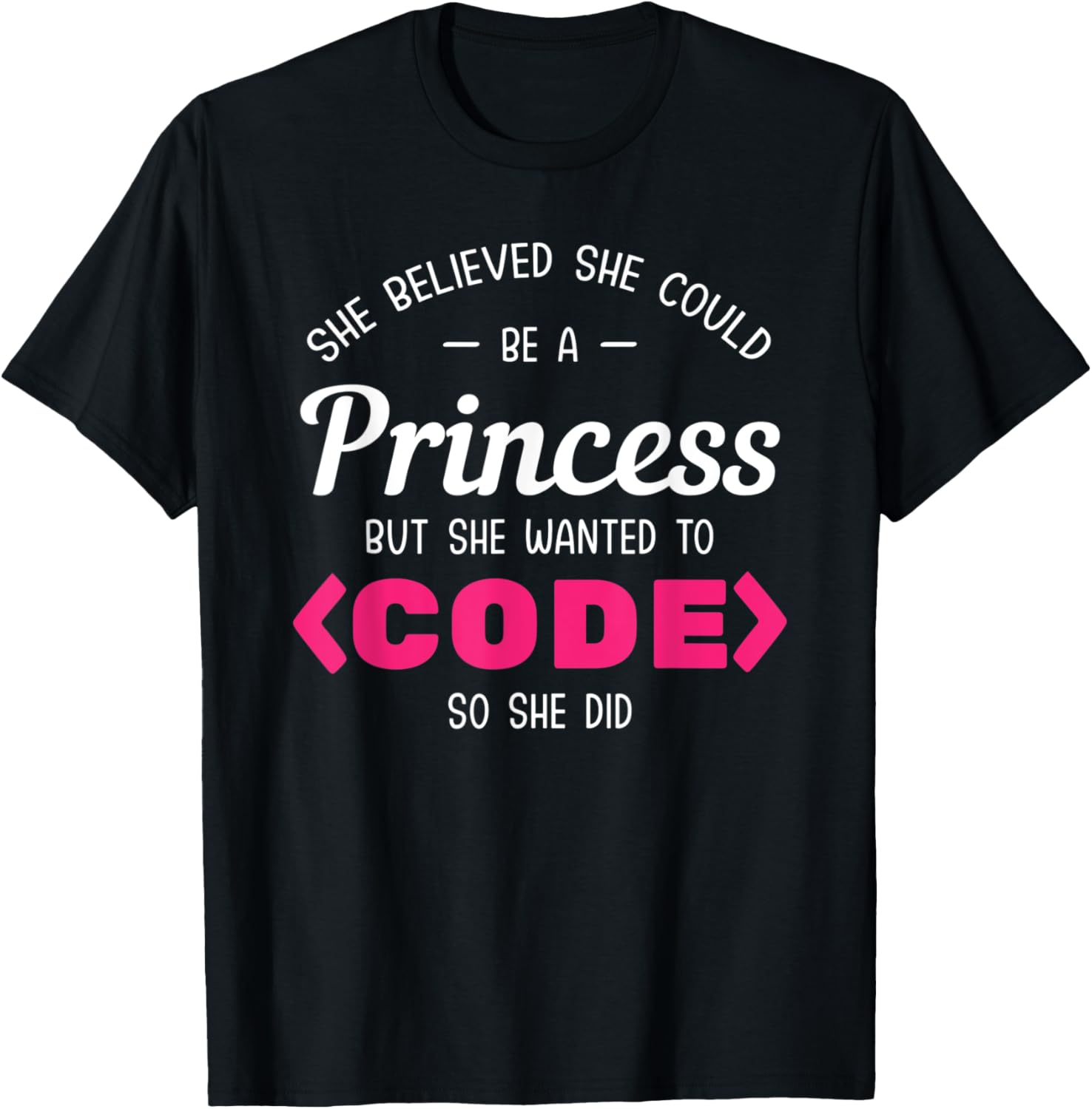 Funny Coder Developer Code Girl She Believed She Could Women