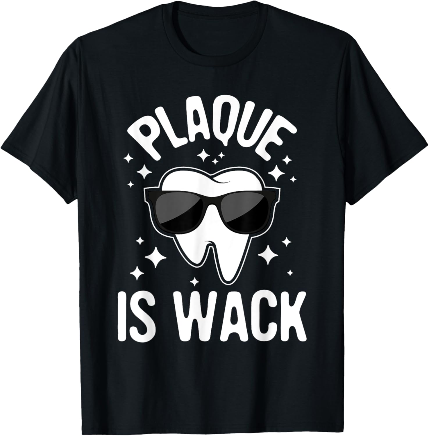 Plaque Is Wack   Dentist Tooth Dental Hygienist Assistant