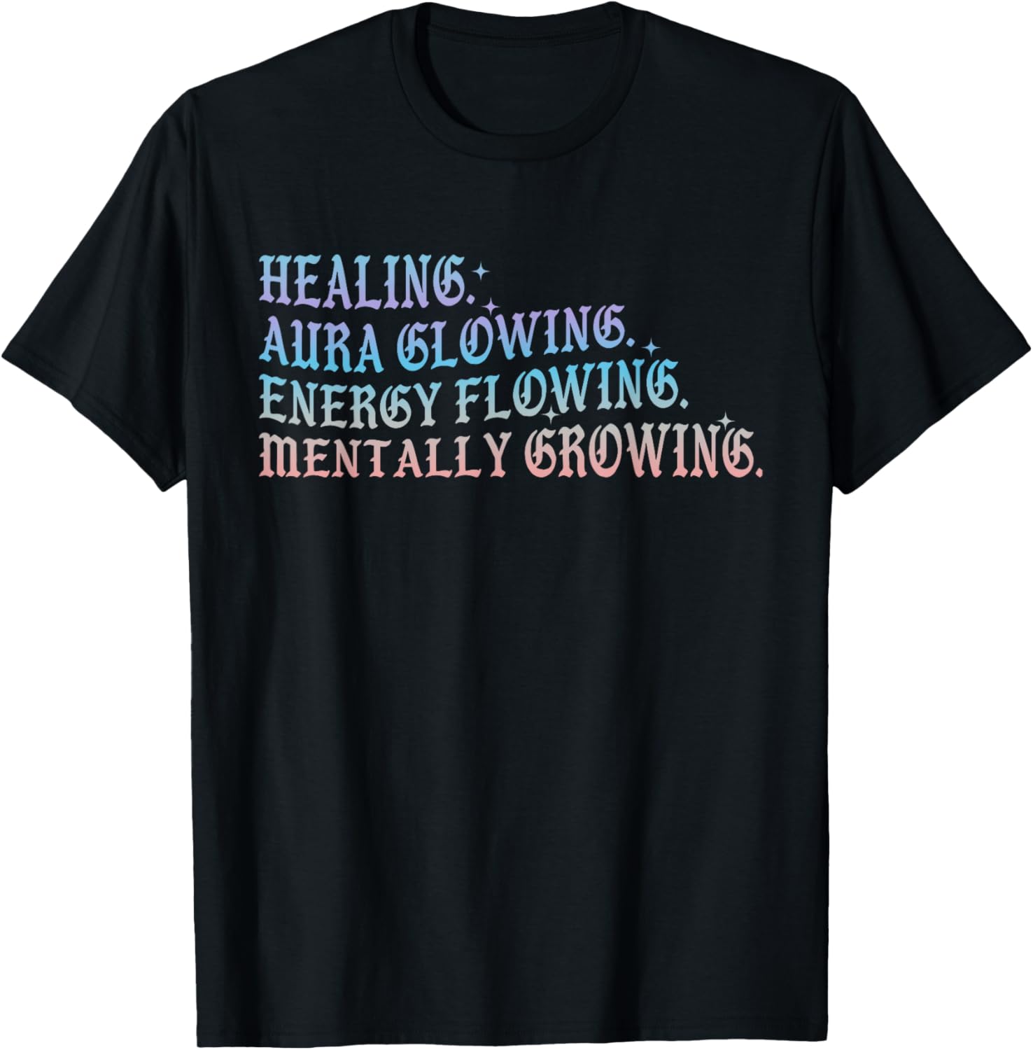 Healing. Aura Glowing. Energy Flowing. Mentally Growing.