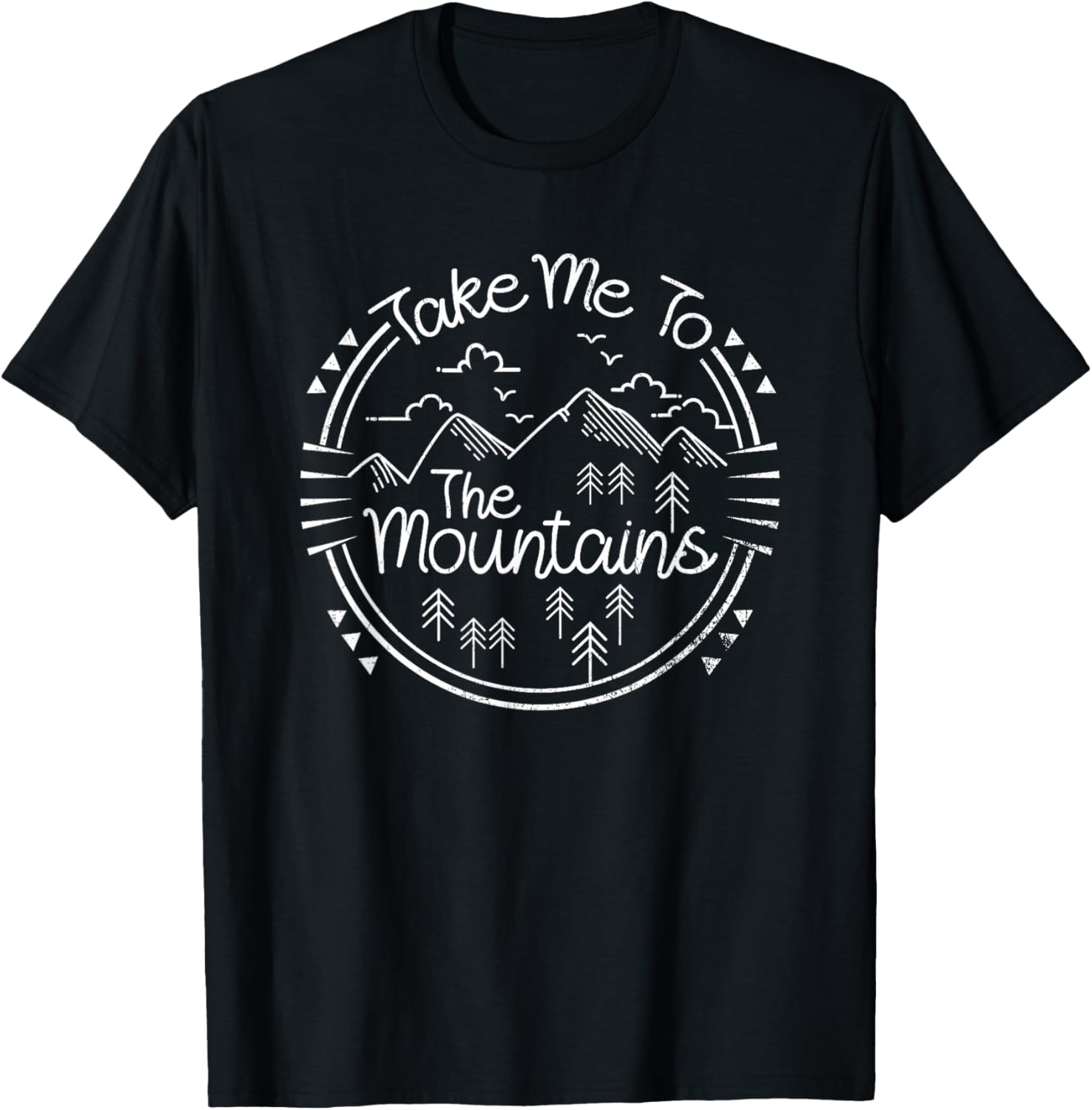 Funny Quote TShirt Take Me To The Mountains T Shirt