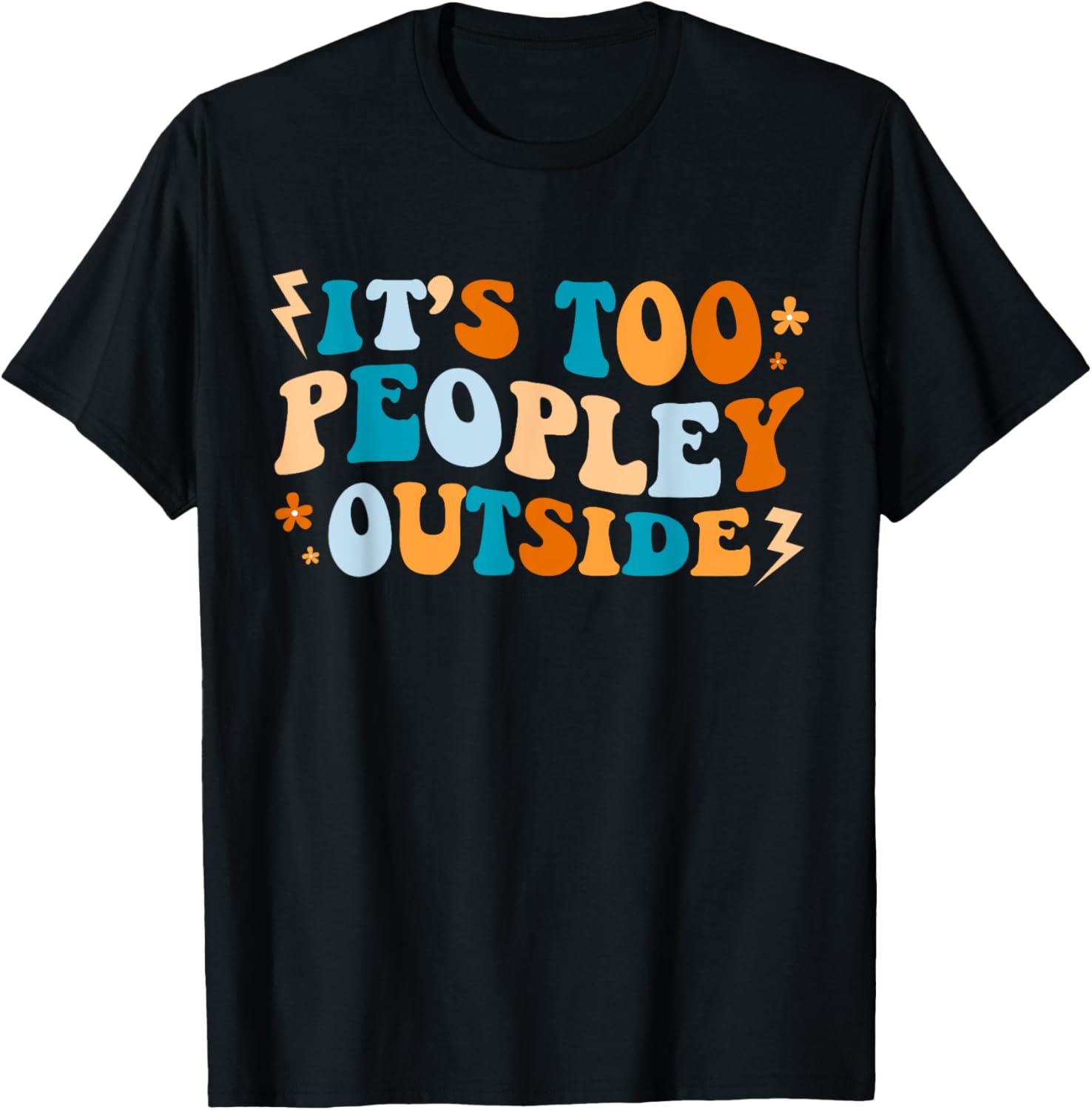 Funny Anti Social Designs It's Too Peopley Outside Introvert Homebody Sarcastic
