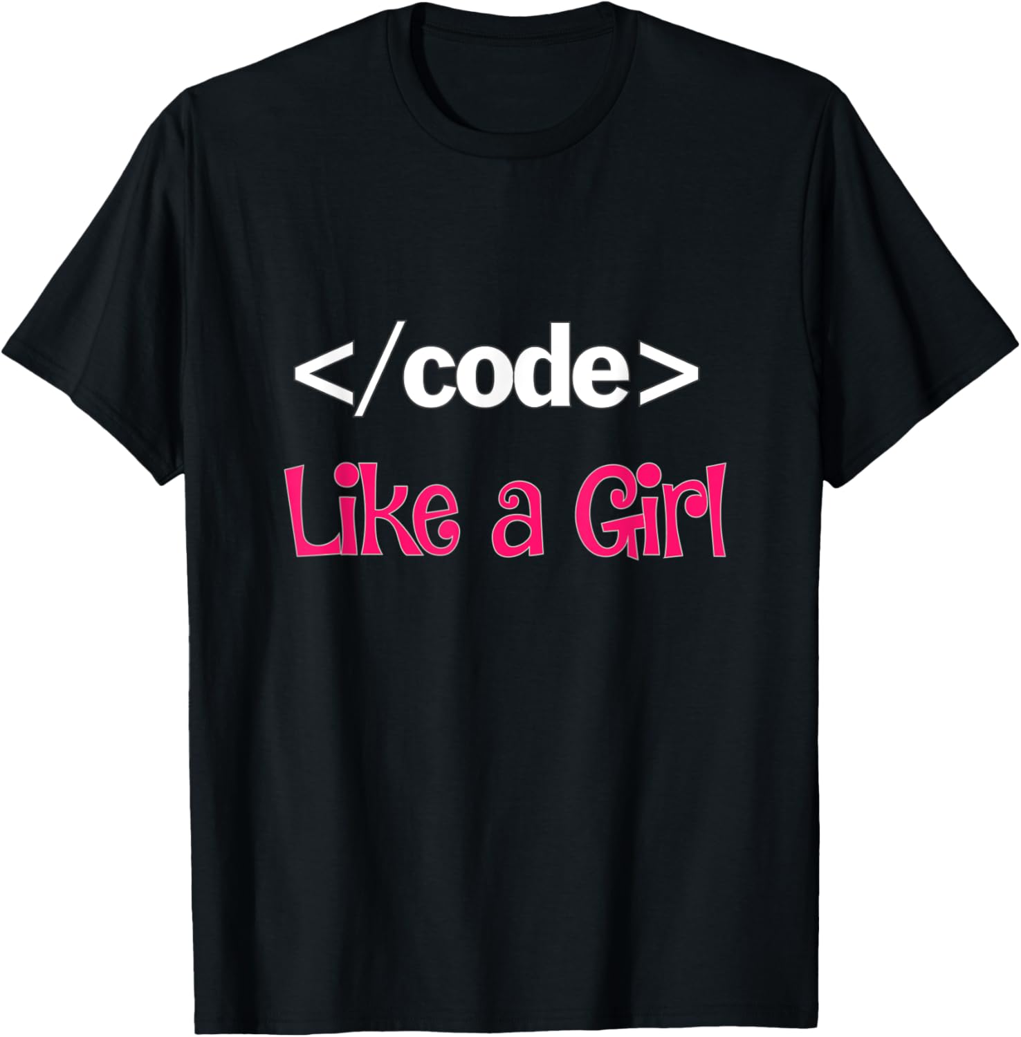 Code Like A Girl Tee Shirt