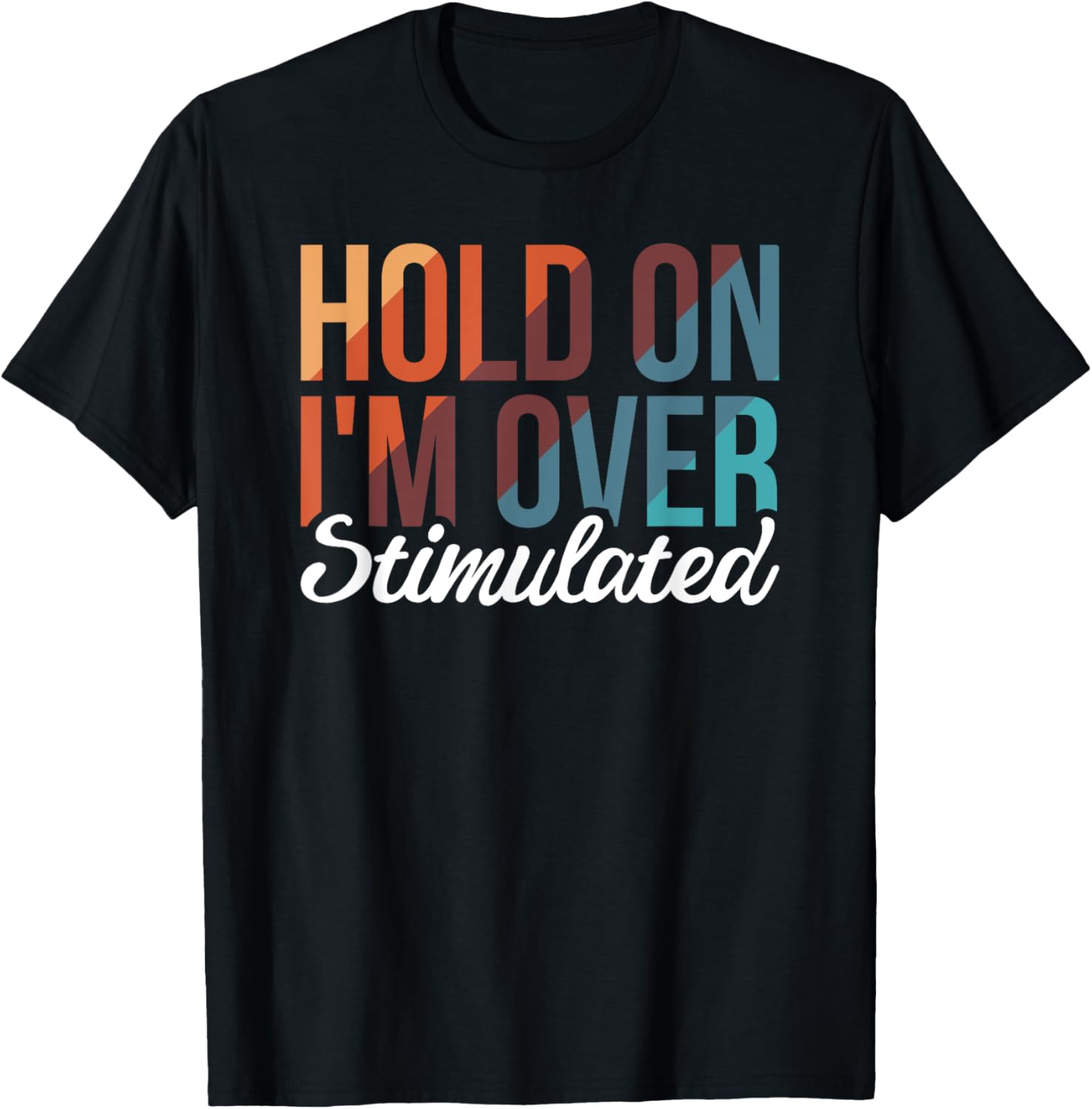 Hold On I'm Overstimulated