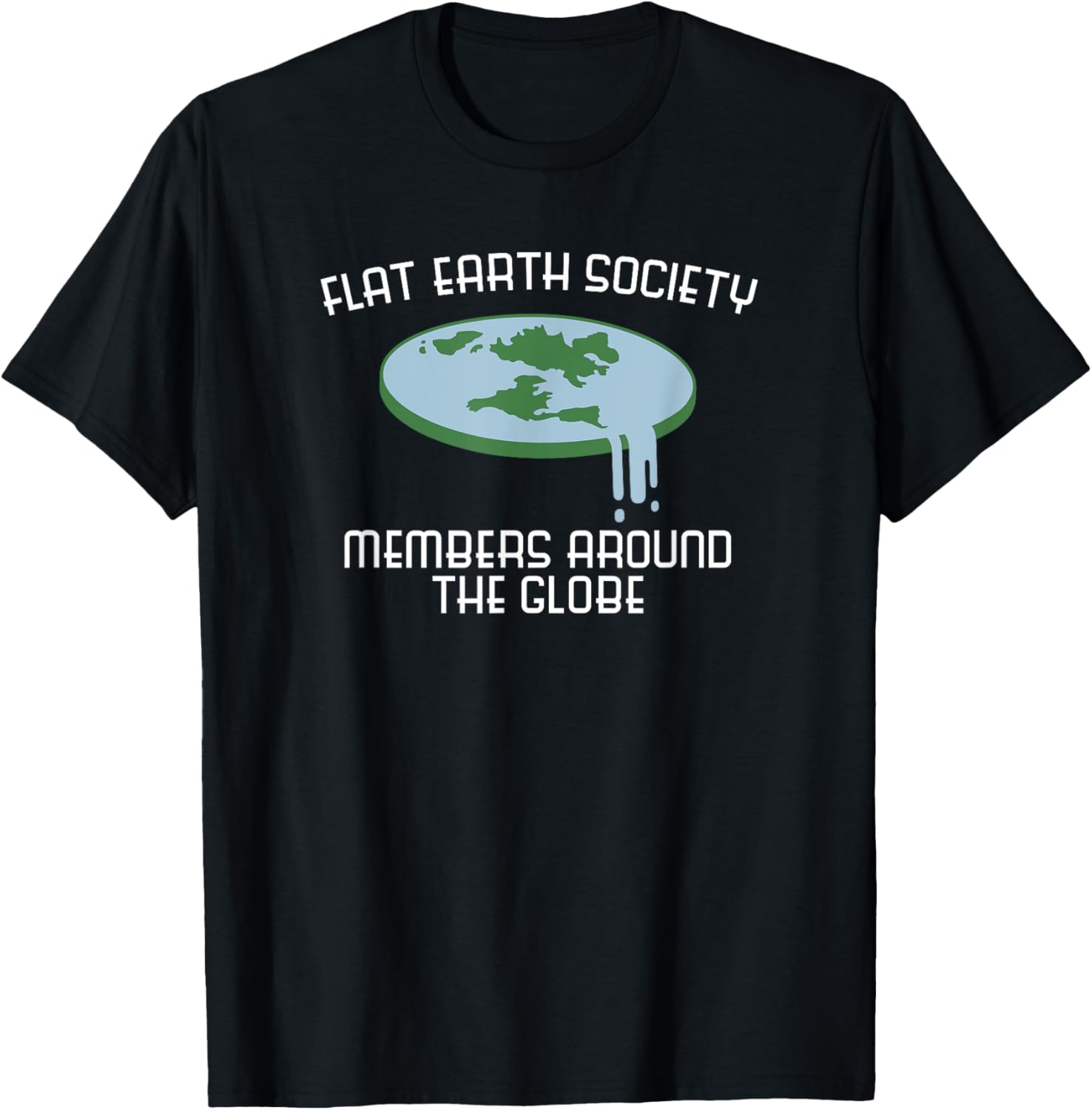 Flat Earth Society Member Around Globe Fun T Shirt