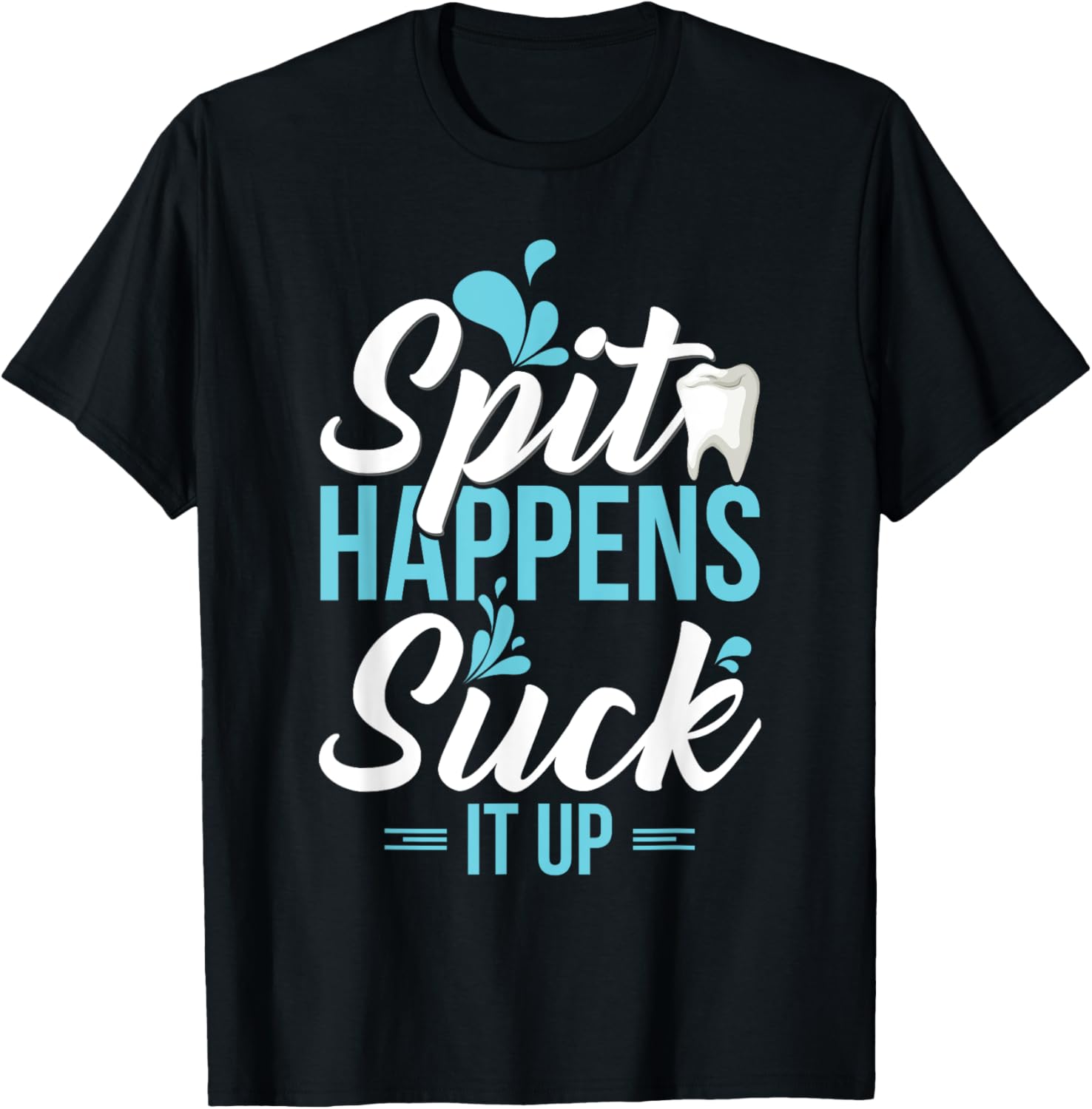 Funny Dental Assistant Gift   Spit Happens