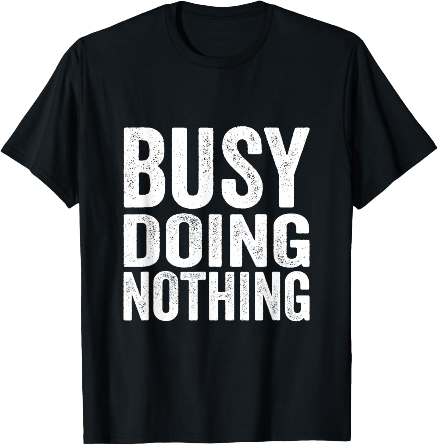 Busy Doing Nothing | funny sarcastic quote
