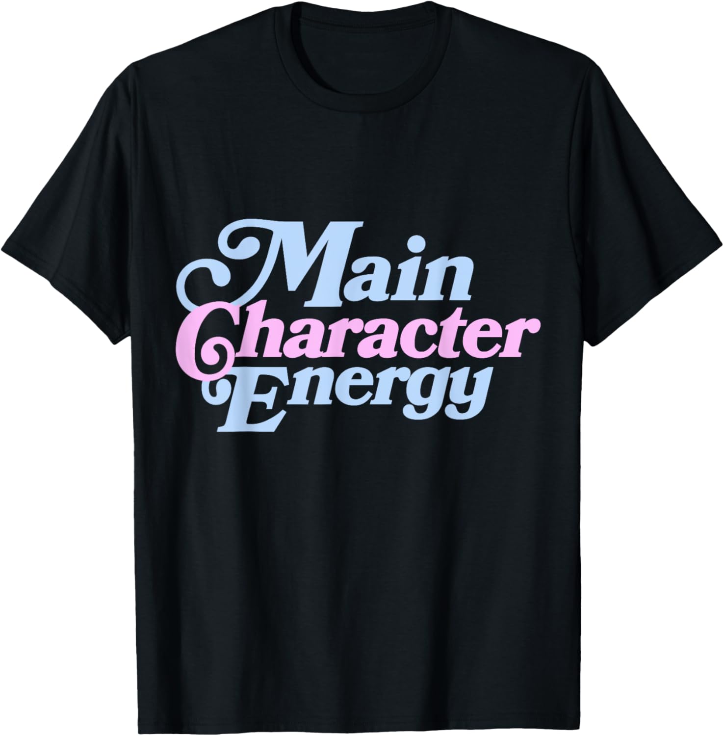 Main Character Energy shirt, Vibes, Positive Affirmations
