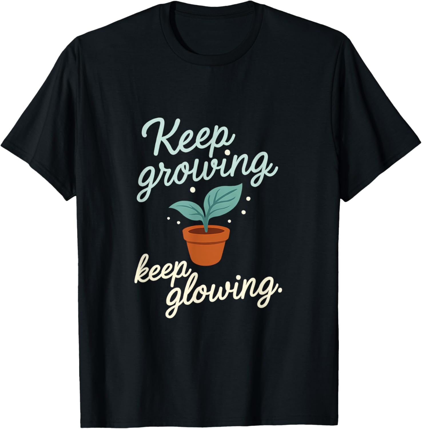 Keep Growing Keep Glowing Self Care Plant Graphic