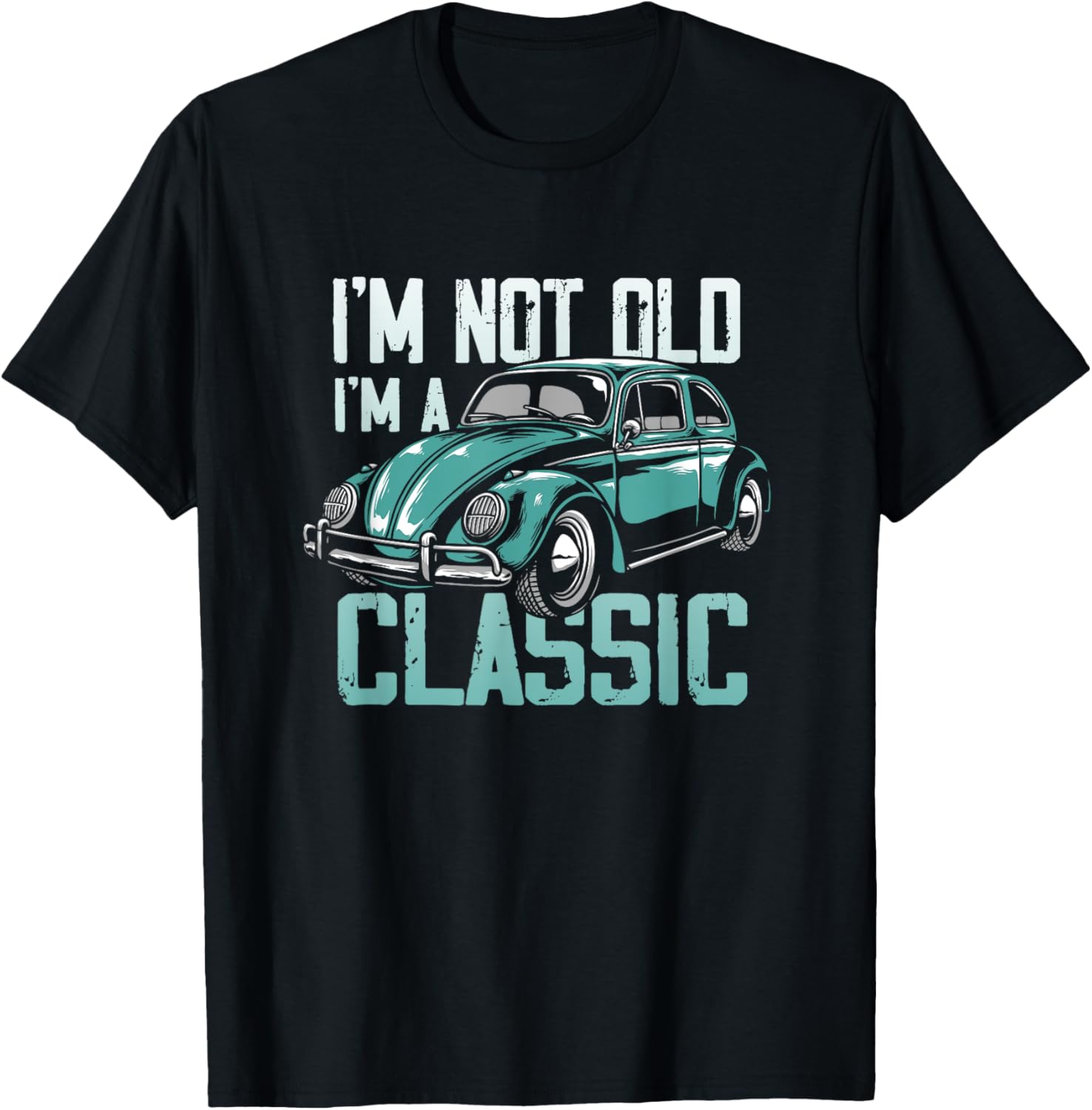 Vintage Car Fan I'm Not Old I'm a Classic