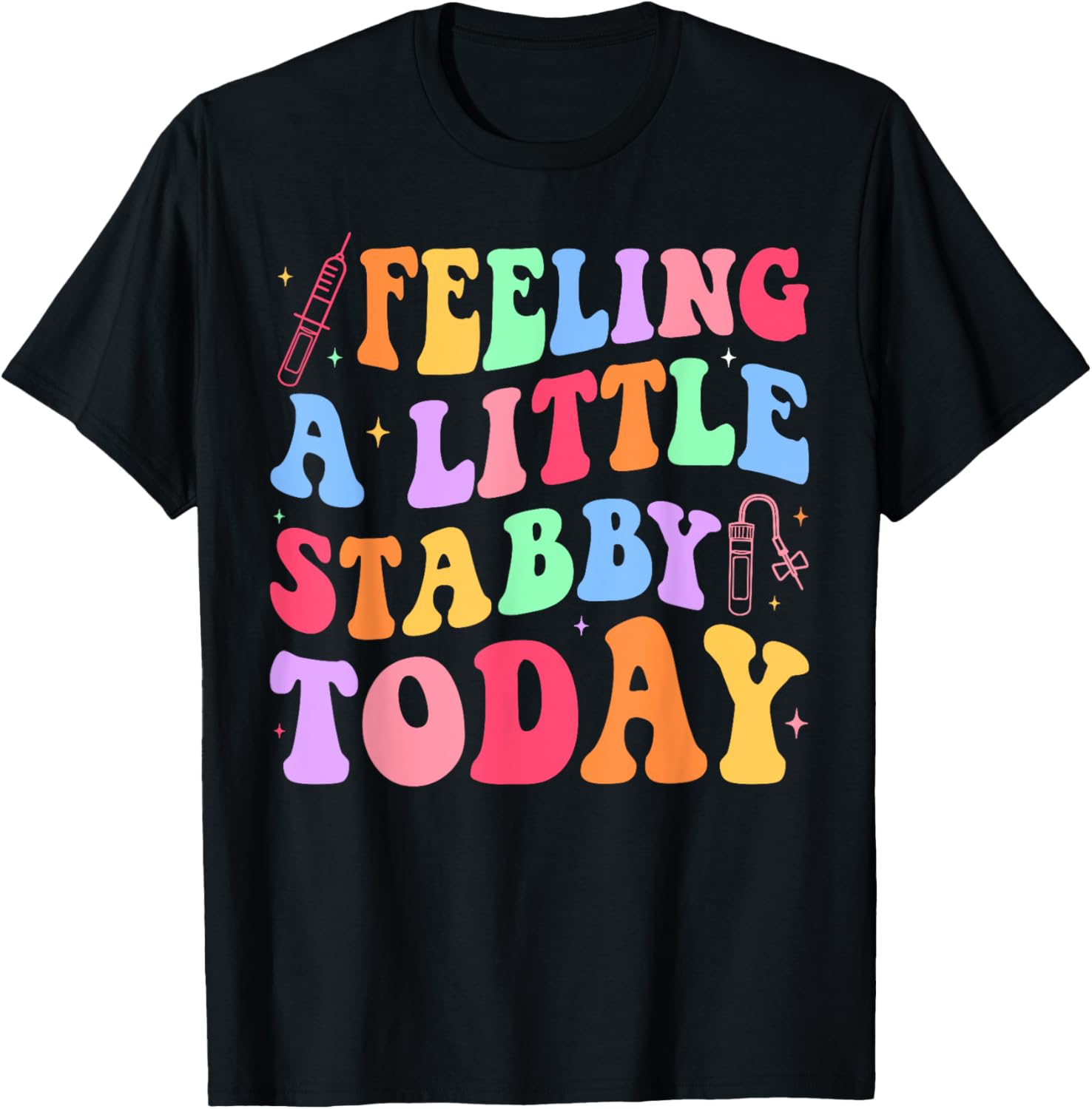 Feeling Stabb y Today Phlebotomy Phlebotomist Tech Phleb