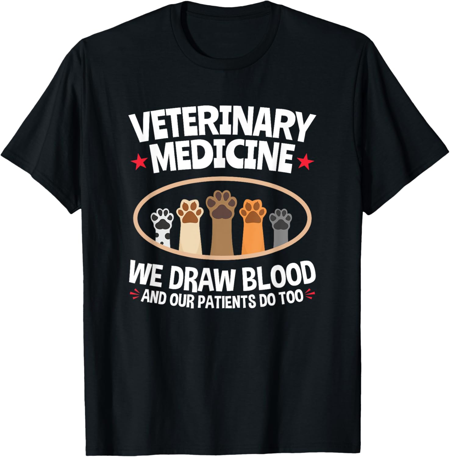 We Draw Blood Our Patients Do Too   Funny Vet Tech T Shirt