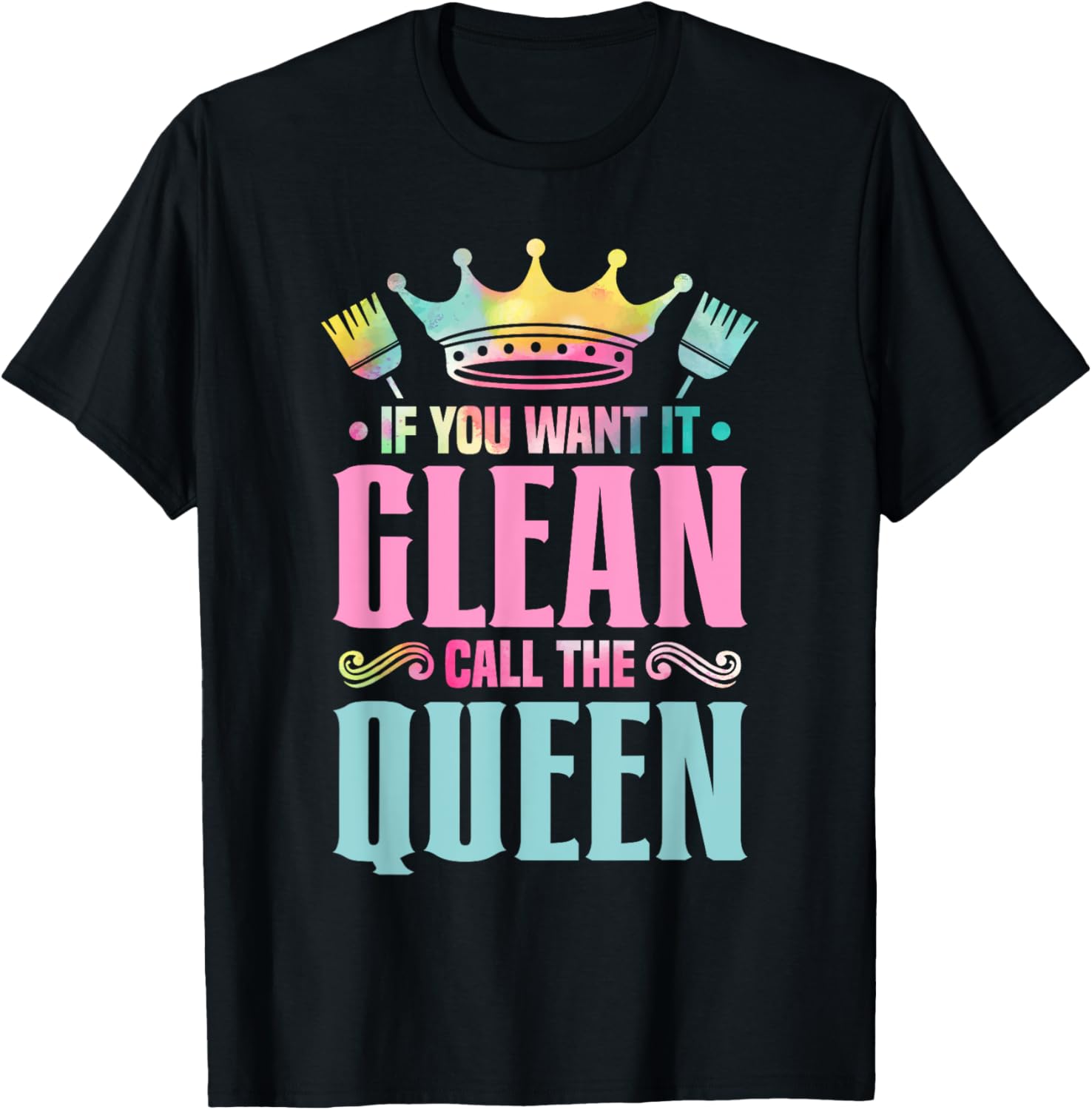 If You Want It Clean Call The Queen Cleaning Lady