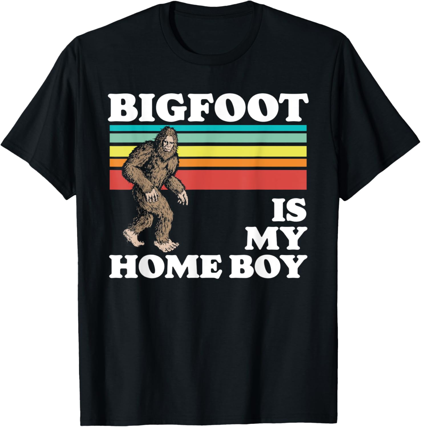 Bigfoot Is My Home Boy Funny Retro Sasquatch Vintage 80s