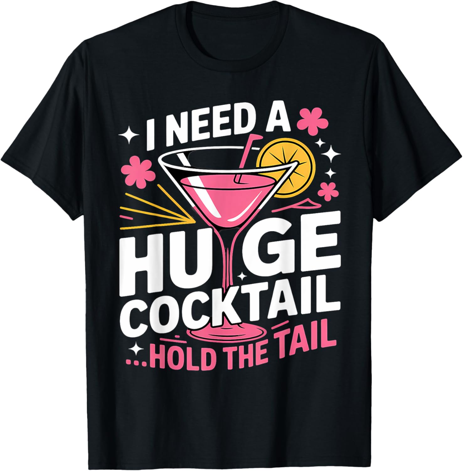 I Need A Huge Cocktail Funny Adult Humor Party Cocktail