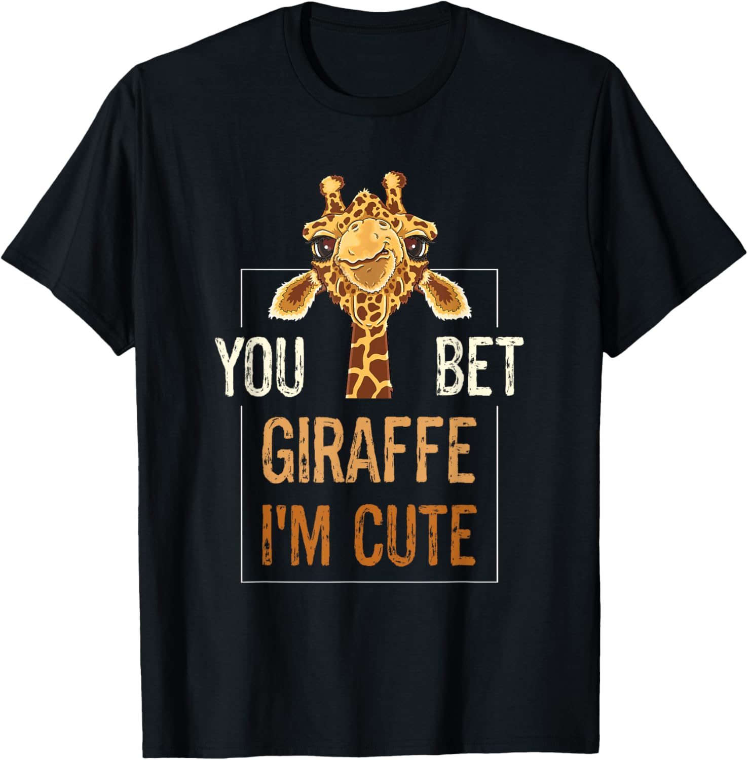 Cute Sarcastic Giraffe Animal Lover You Bet Giraffe I'm Cute