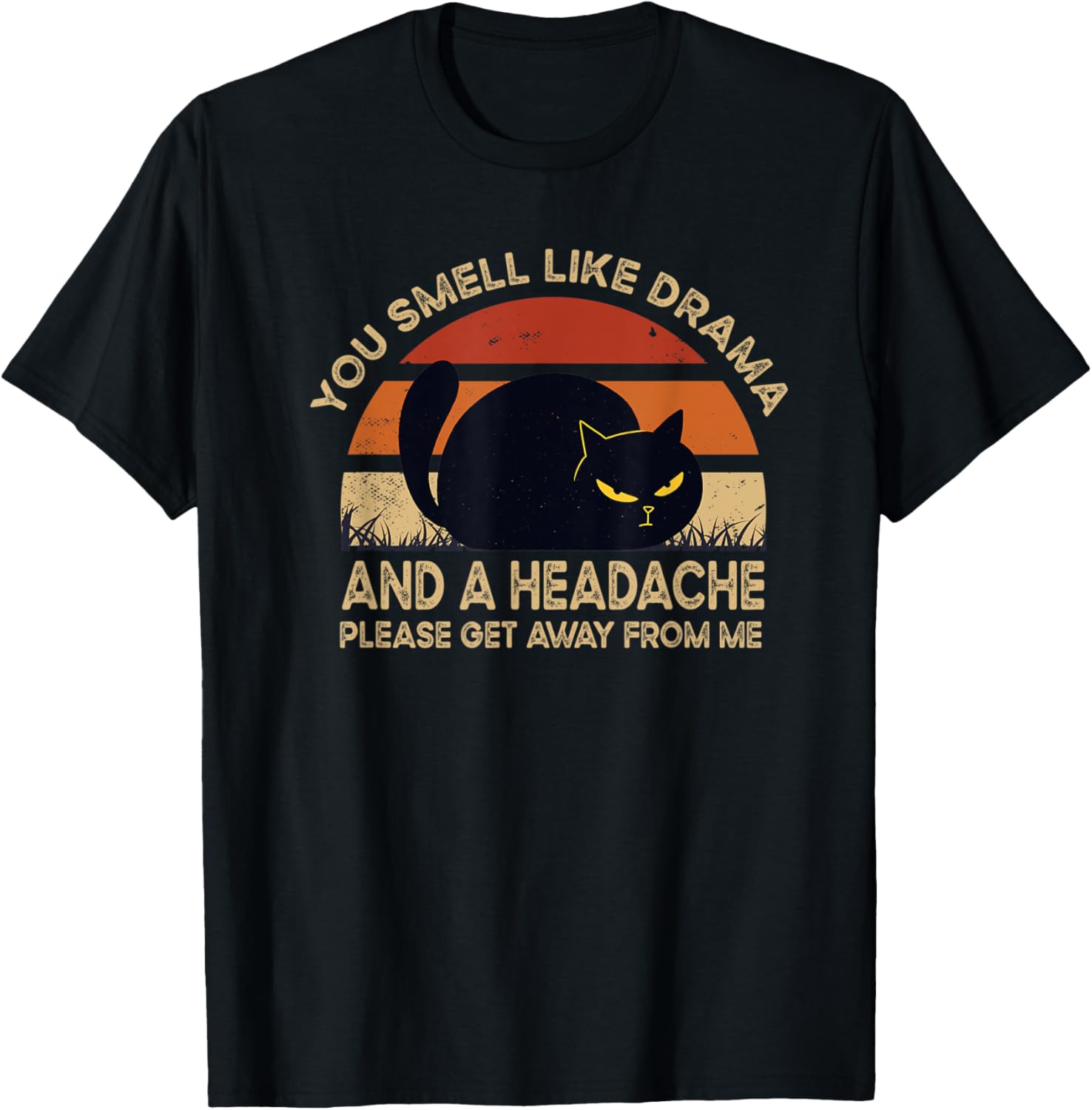 You Smell Like Drama And A Headache Dramatic People Shirts