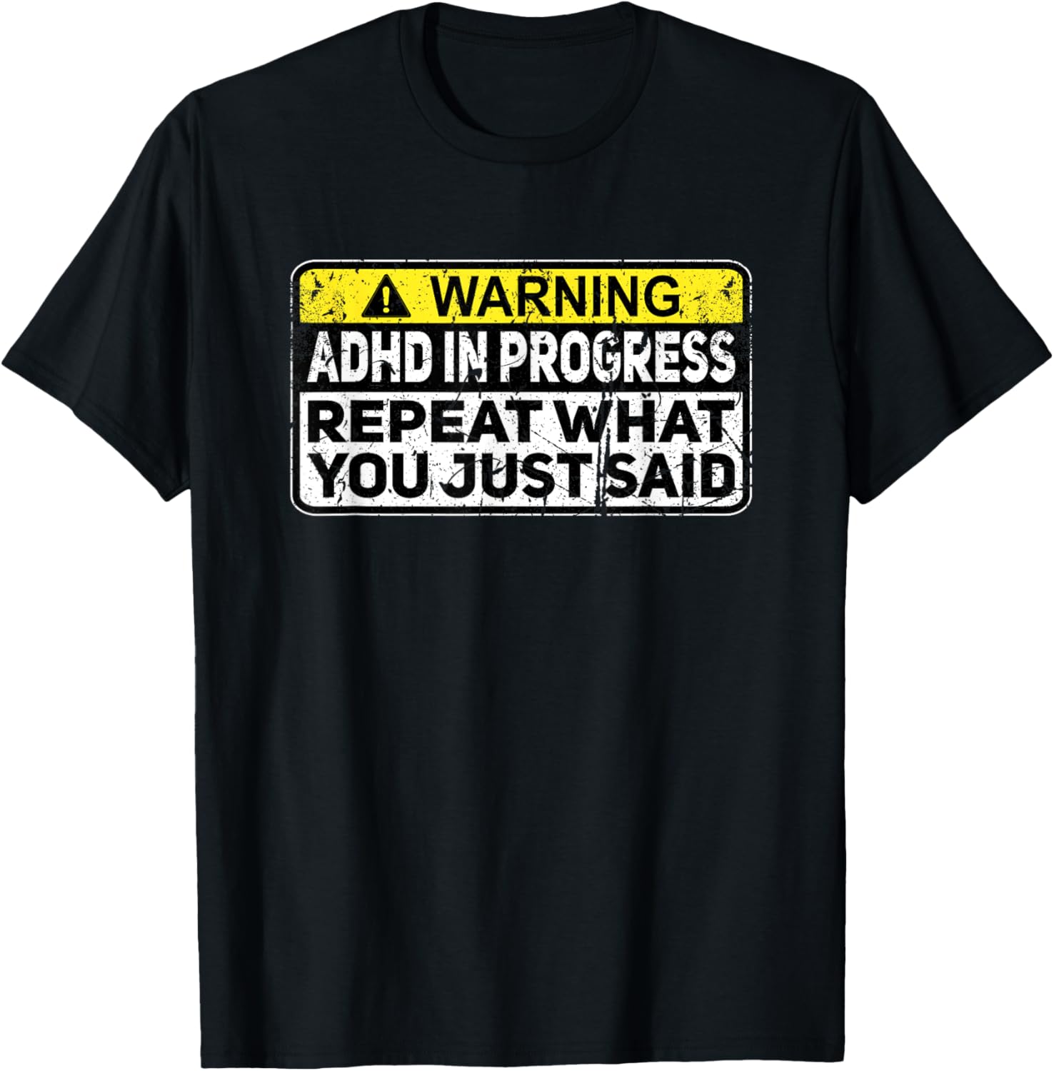 ADHD Funny ADHD In Progress Repeat What You Just Said