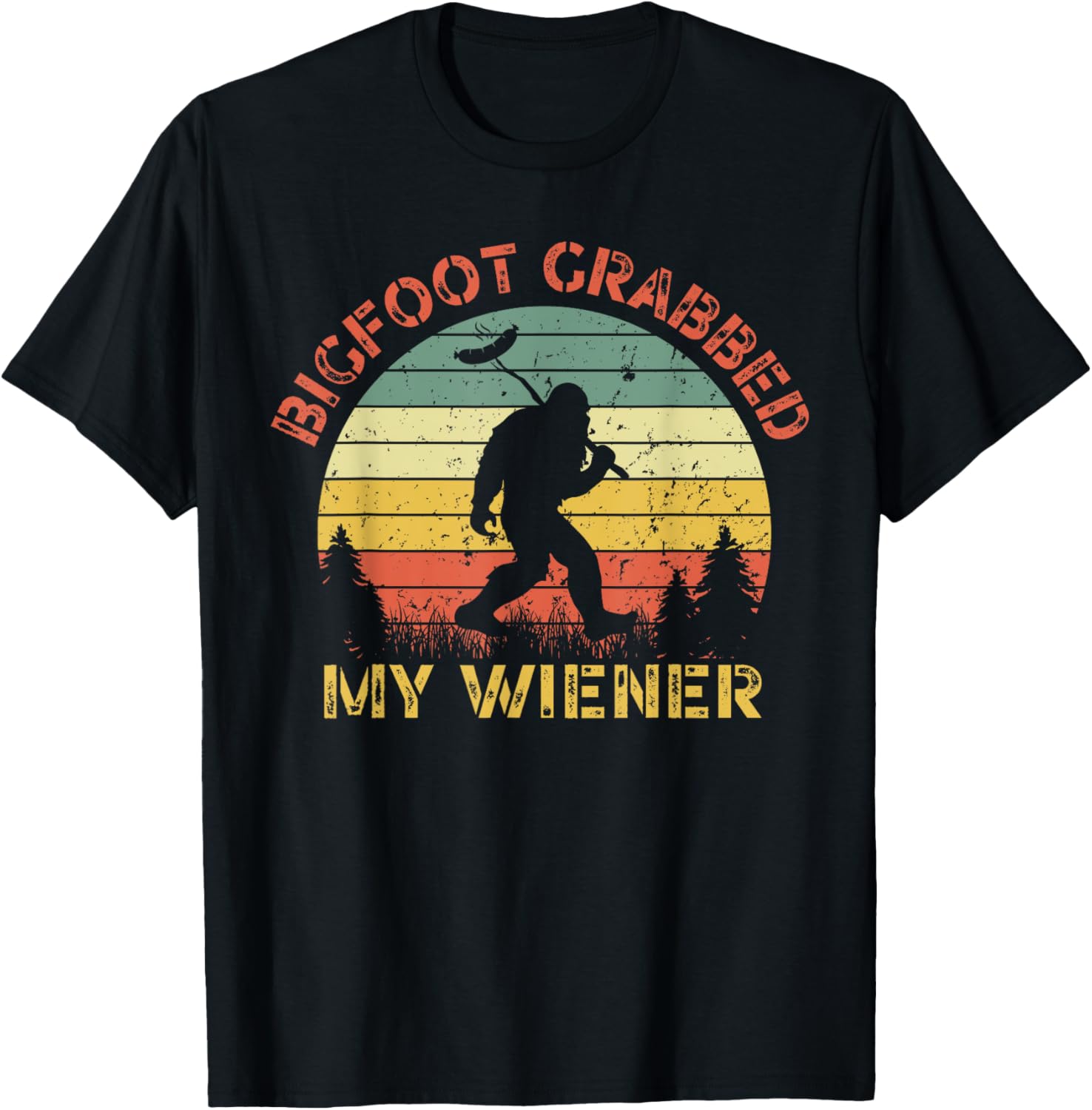 Funny retro bigfoot, Bigfoot Grabbed My Wiener design
