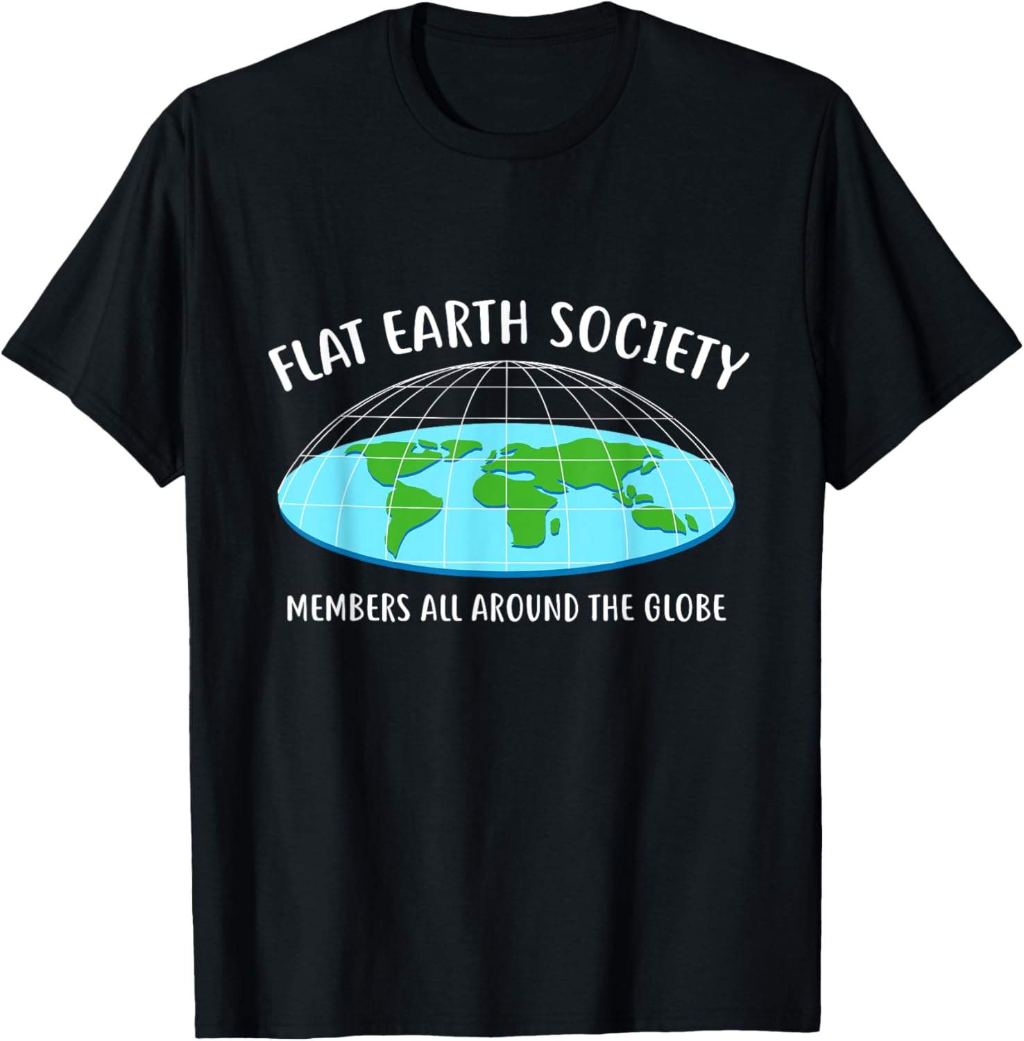 Flat Earth Society All Members Globe Shirt Funny Motto Gift