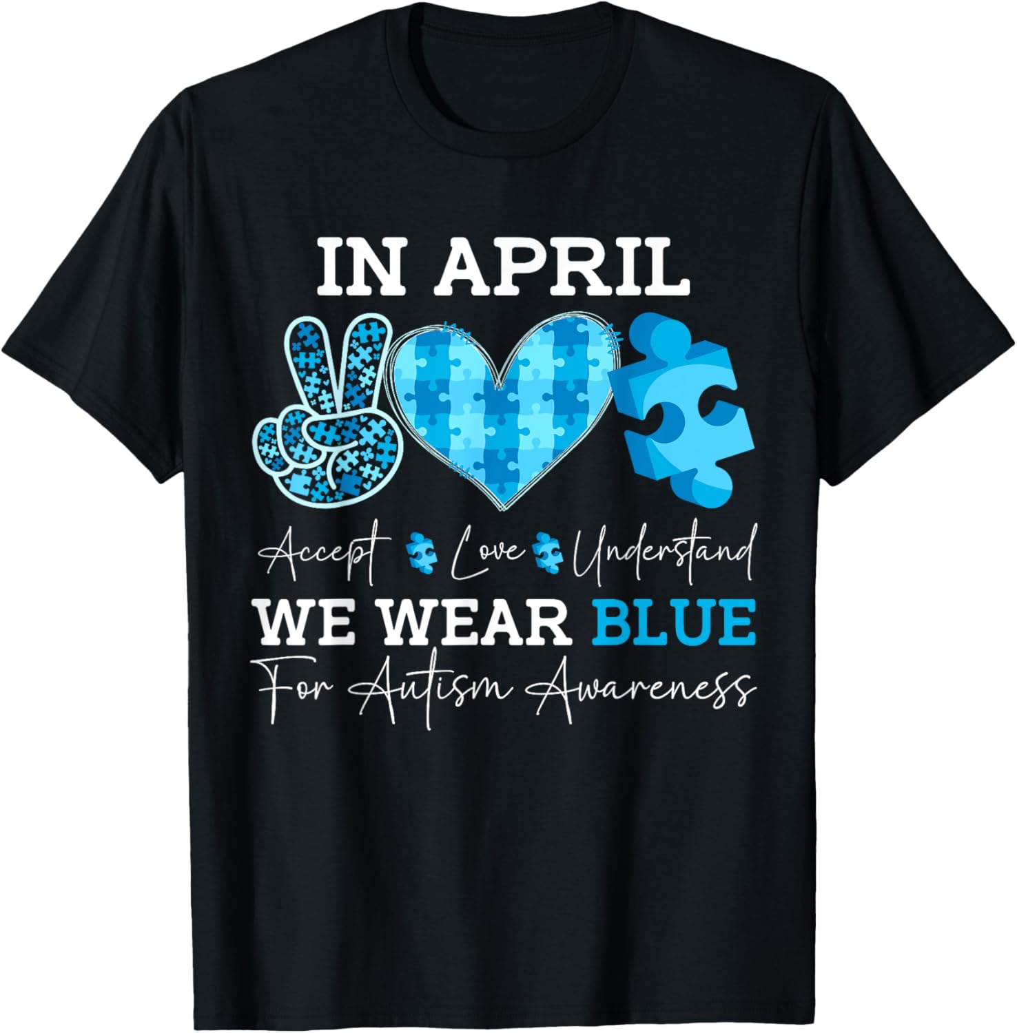In April We Wear Blue Autism Awareness Men Women Kids Autism