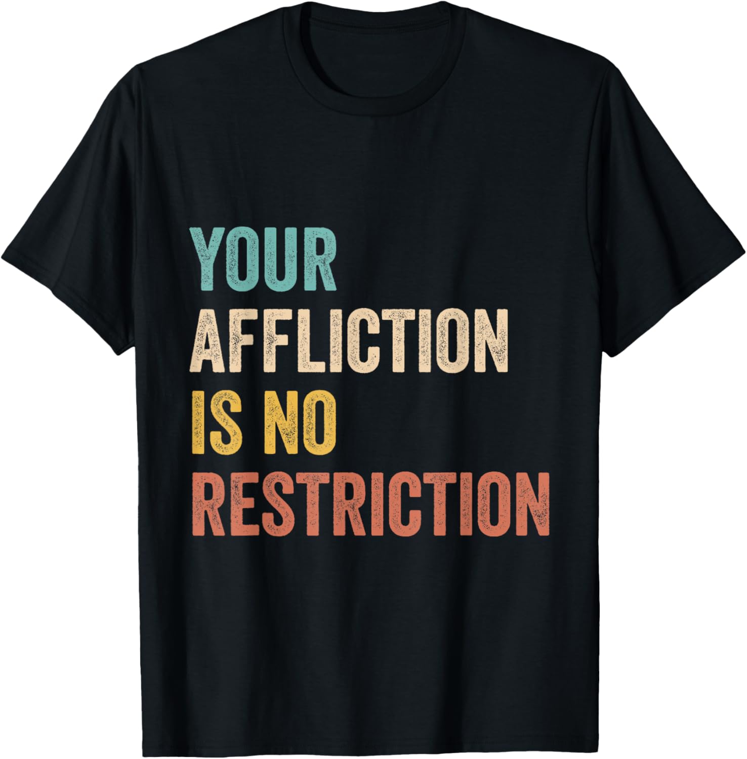 Your Affliction Is No Restriction Inspirational Quote