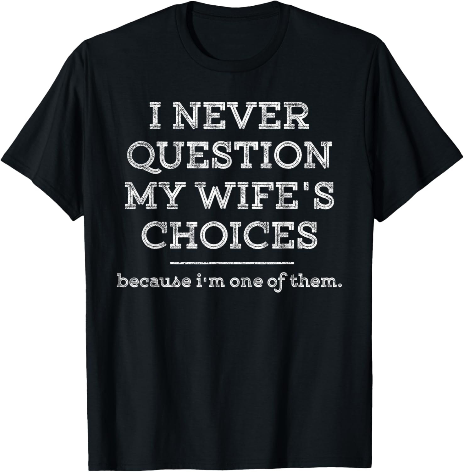 Funny Dad Joke Quote Gift Shirt for Husband Father from Wife