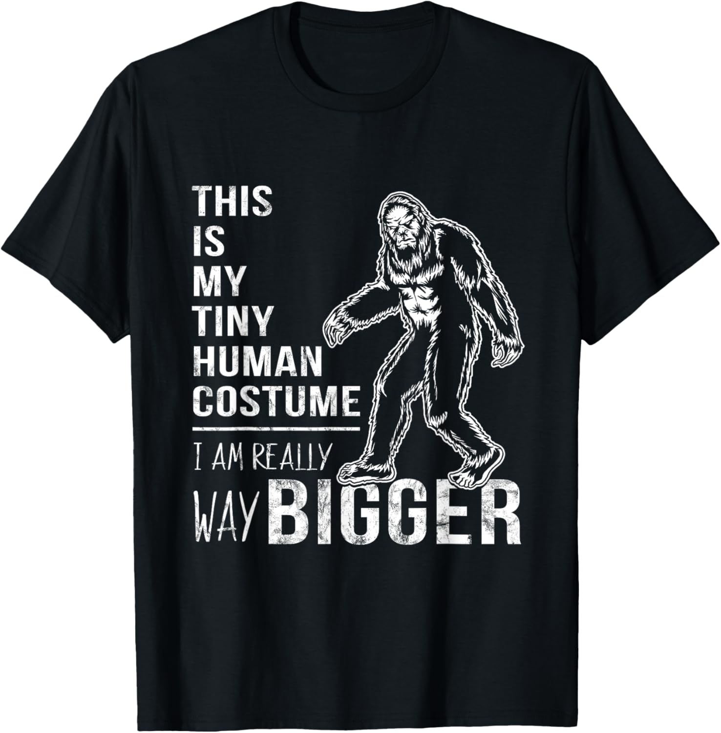 This Is My Human Costume I Am Really Bigfoot Halloween Shirt
