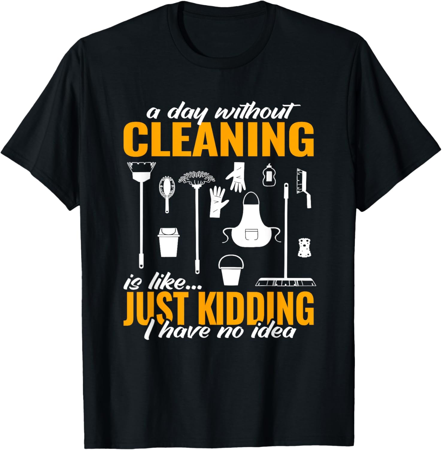 a day without Cleaning Crew funny women Clean Team