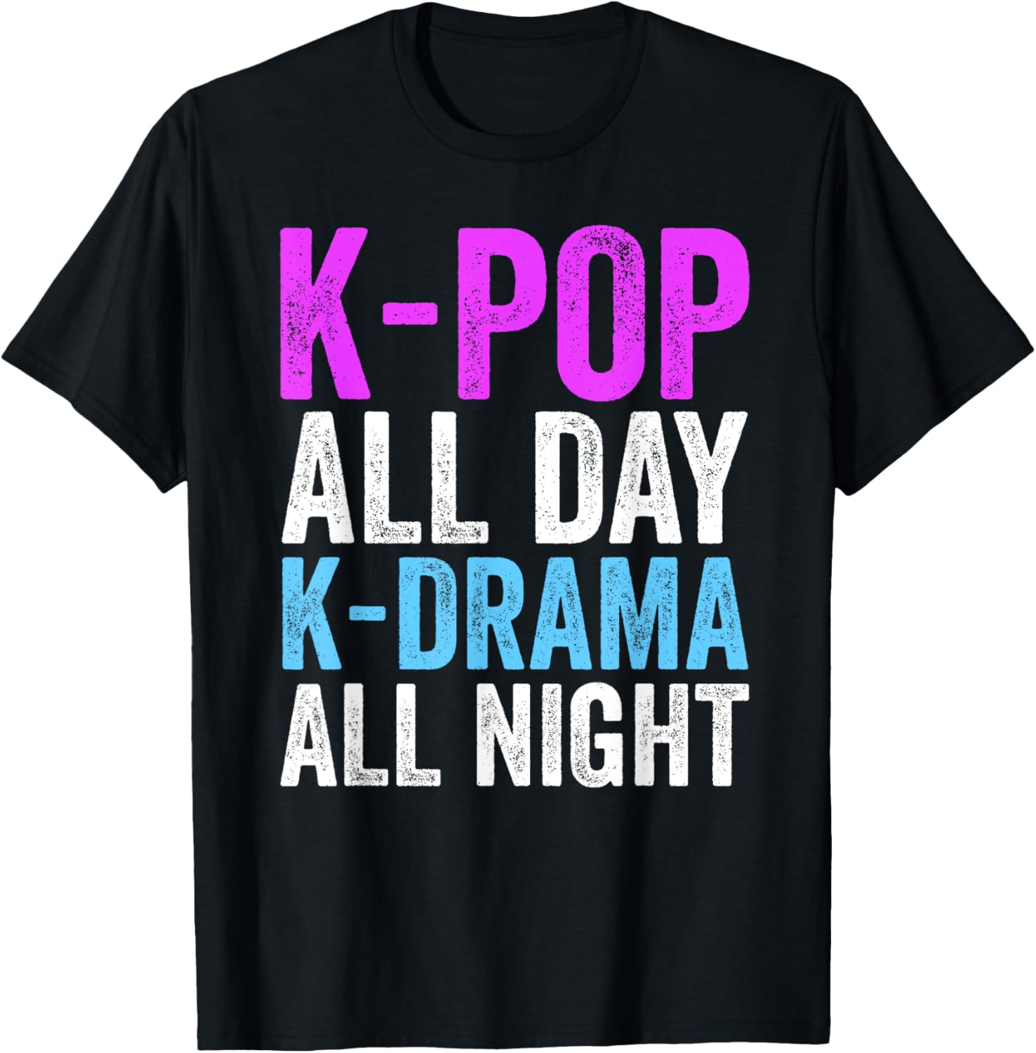 K Pop All Day K Drama All Night K Pop T Shirt Korea Culture