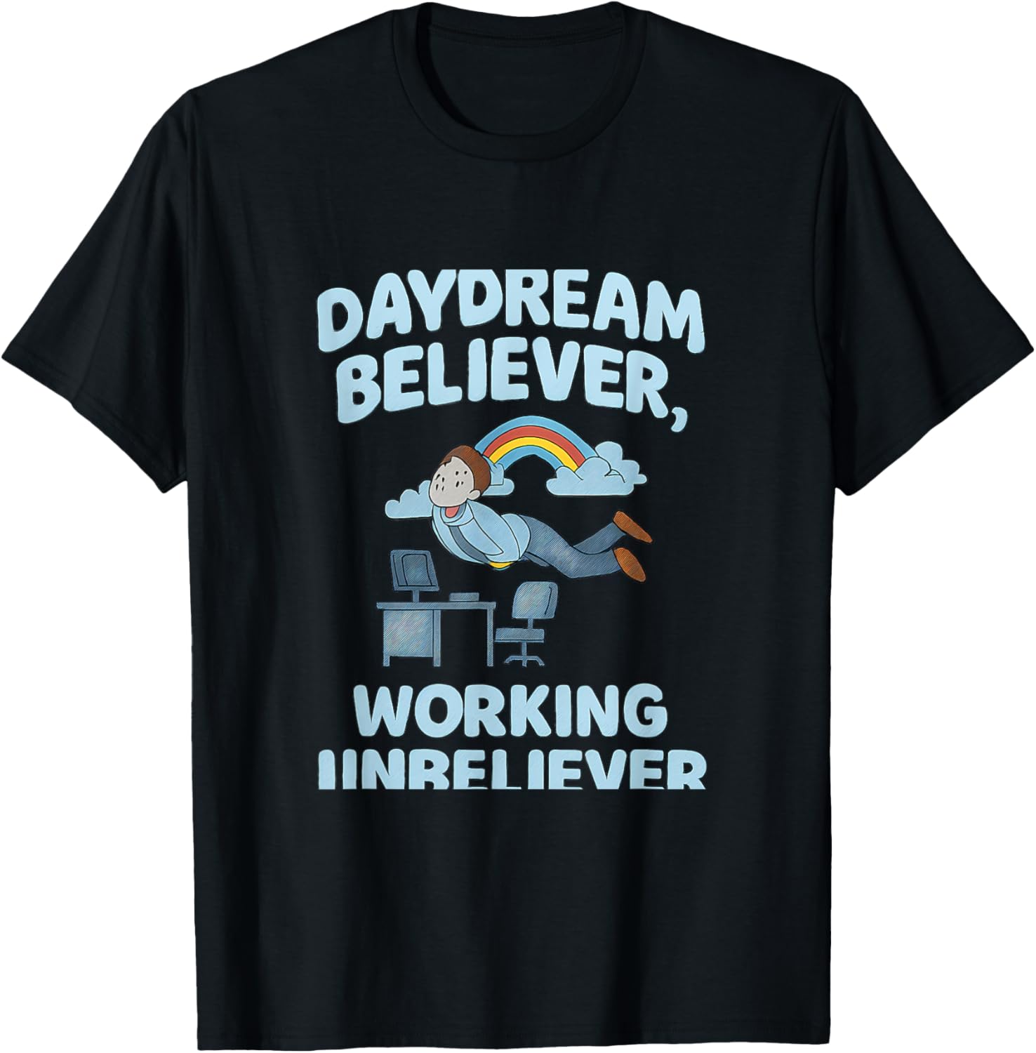 Daydream Believer Working Unbeliever Office Humor Graphic