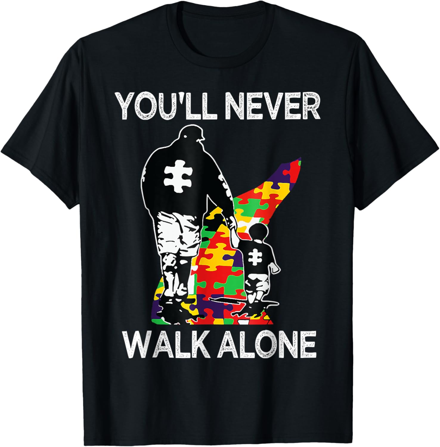Autism Dad Support Alone Puzzle You'll Never Walk