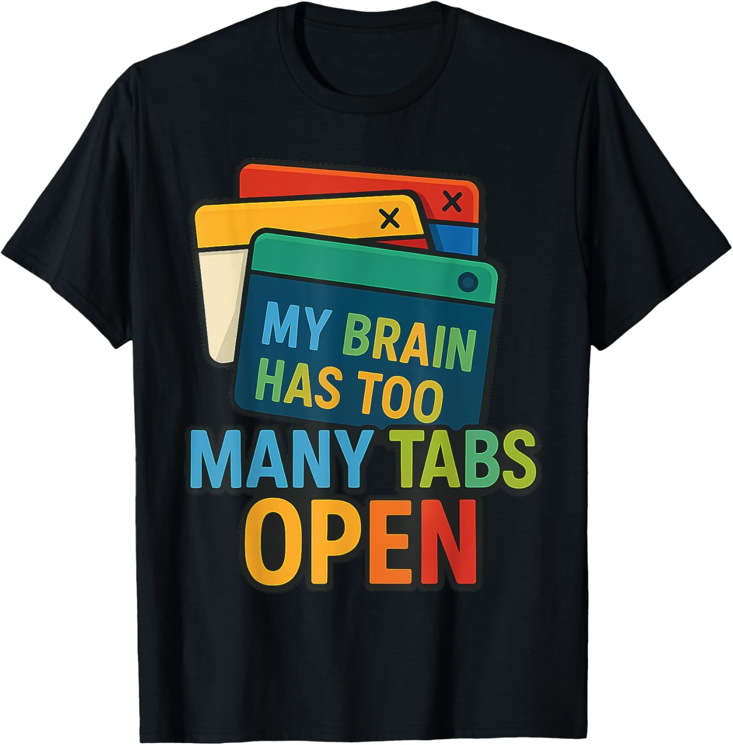 My Brain Has Too Many Tabs Open \u2013 Colorful ADHD Humor