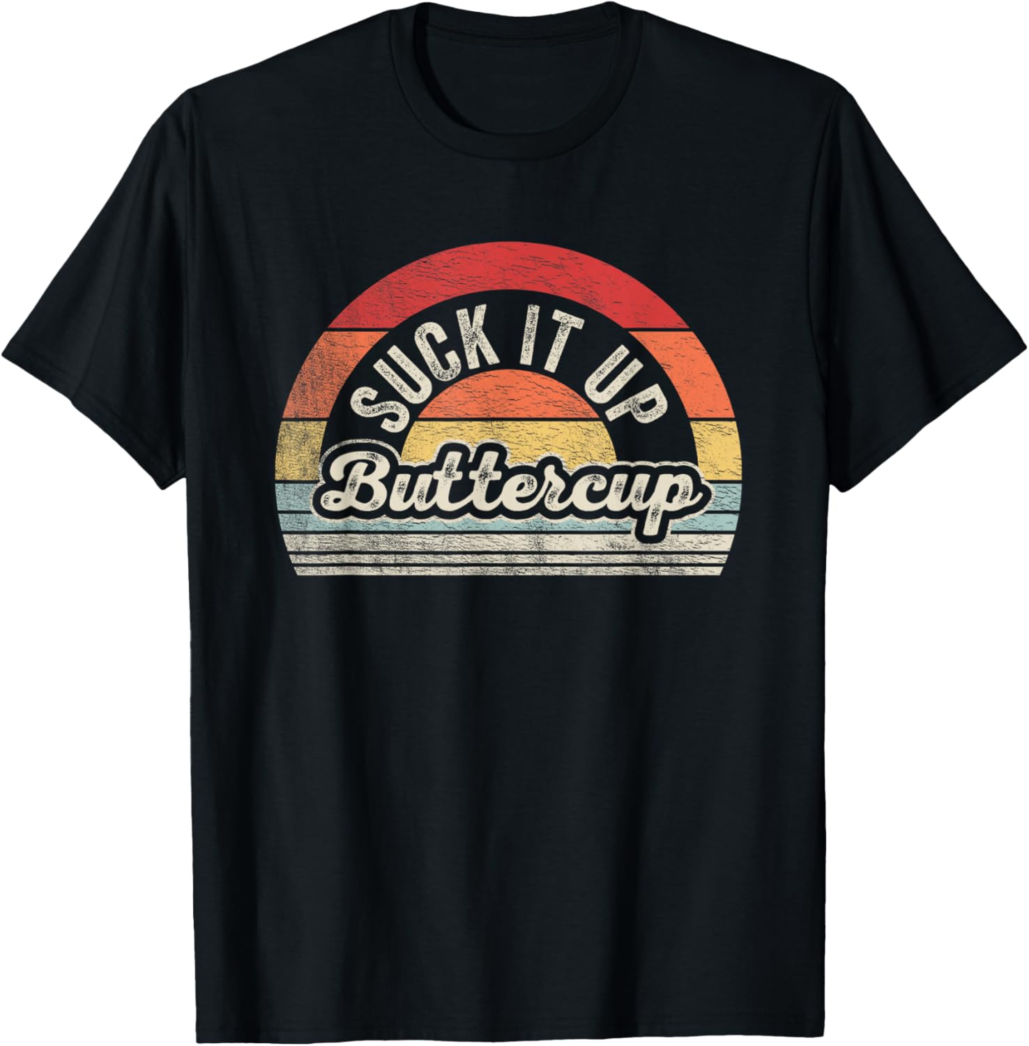 Retro Vintage Suck It Up Buttercup Sarcastic Funny Adult