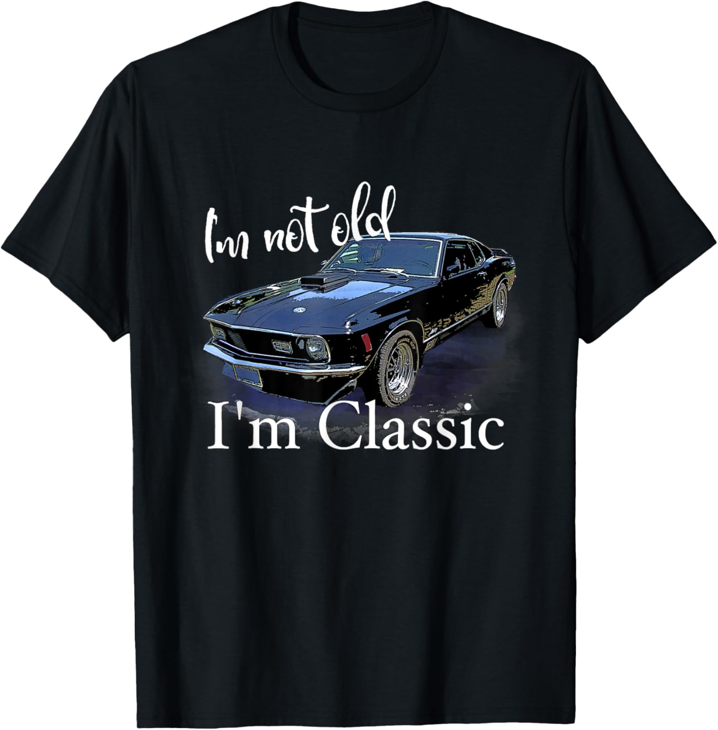 I'm Not Old I'm Classic Retro Muscle Car Art Birthday