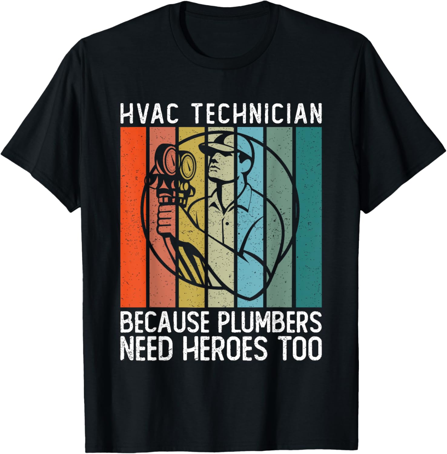 HVAC Technician Because Plumbers Need Heroes Too   HVAC Tech