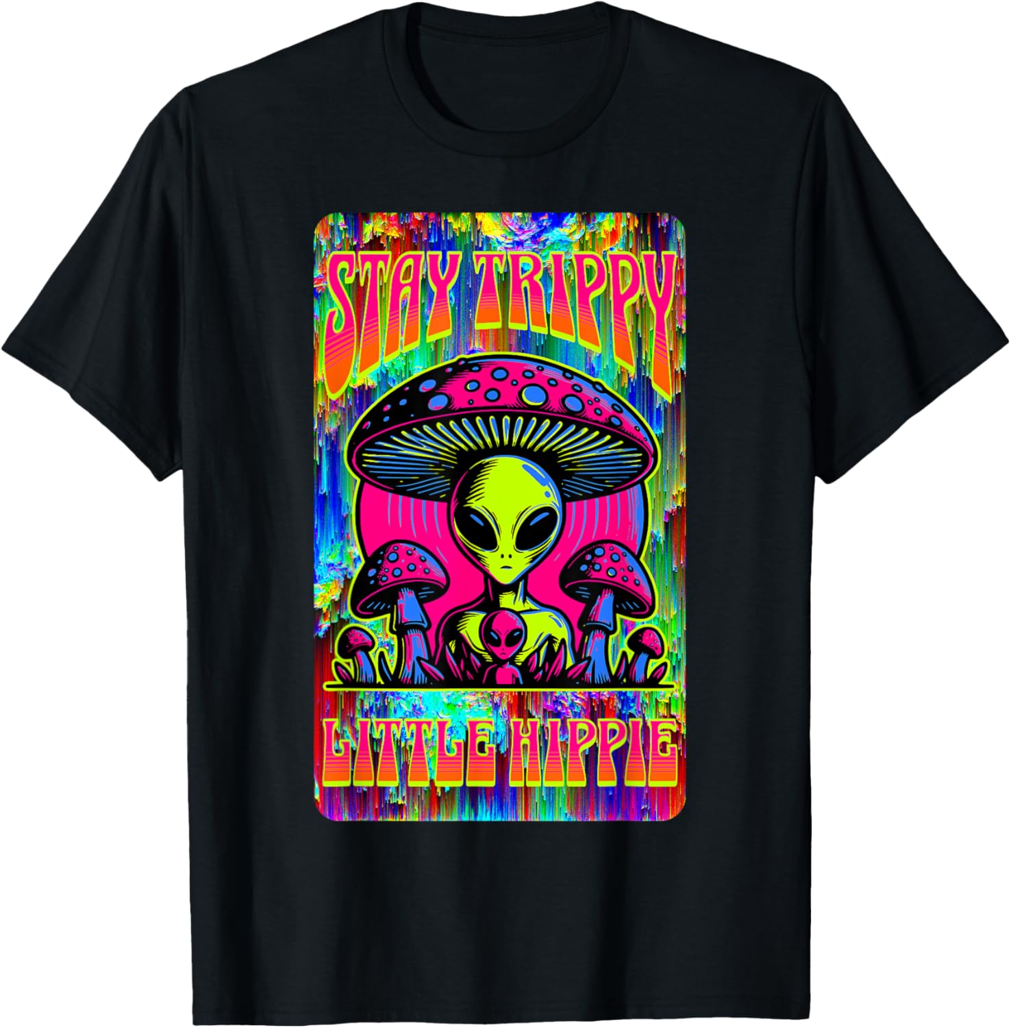 Psychedelic Stay Trippy Little Hippie Alien Mushroom Rave