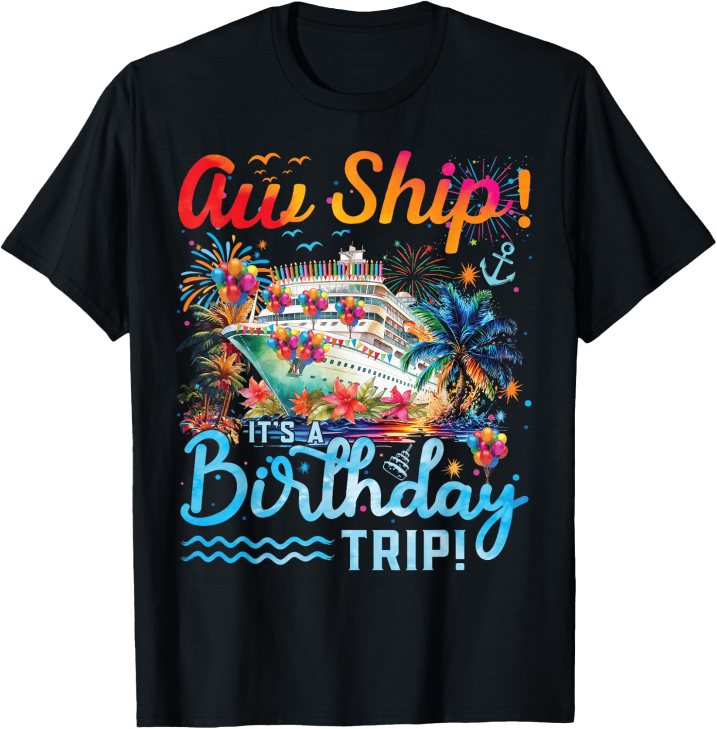 Aw Ship Its A Birthday Trip 2025 Family Matching Cruise Trip