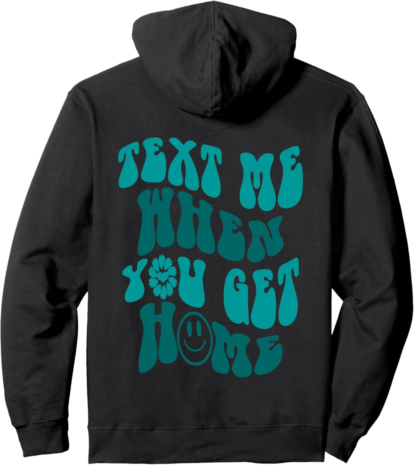 Word Art Text Me When You Get Home Humorous Quote Unisex Adults Black Small Classic Fit Polyester\/Cotton Long Sleeve Hoodie with Kangaroo Pocket