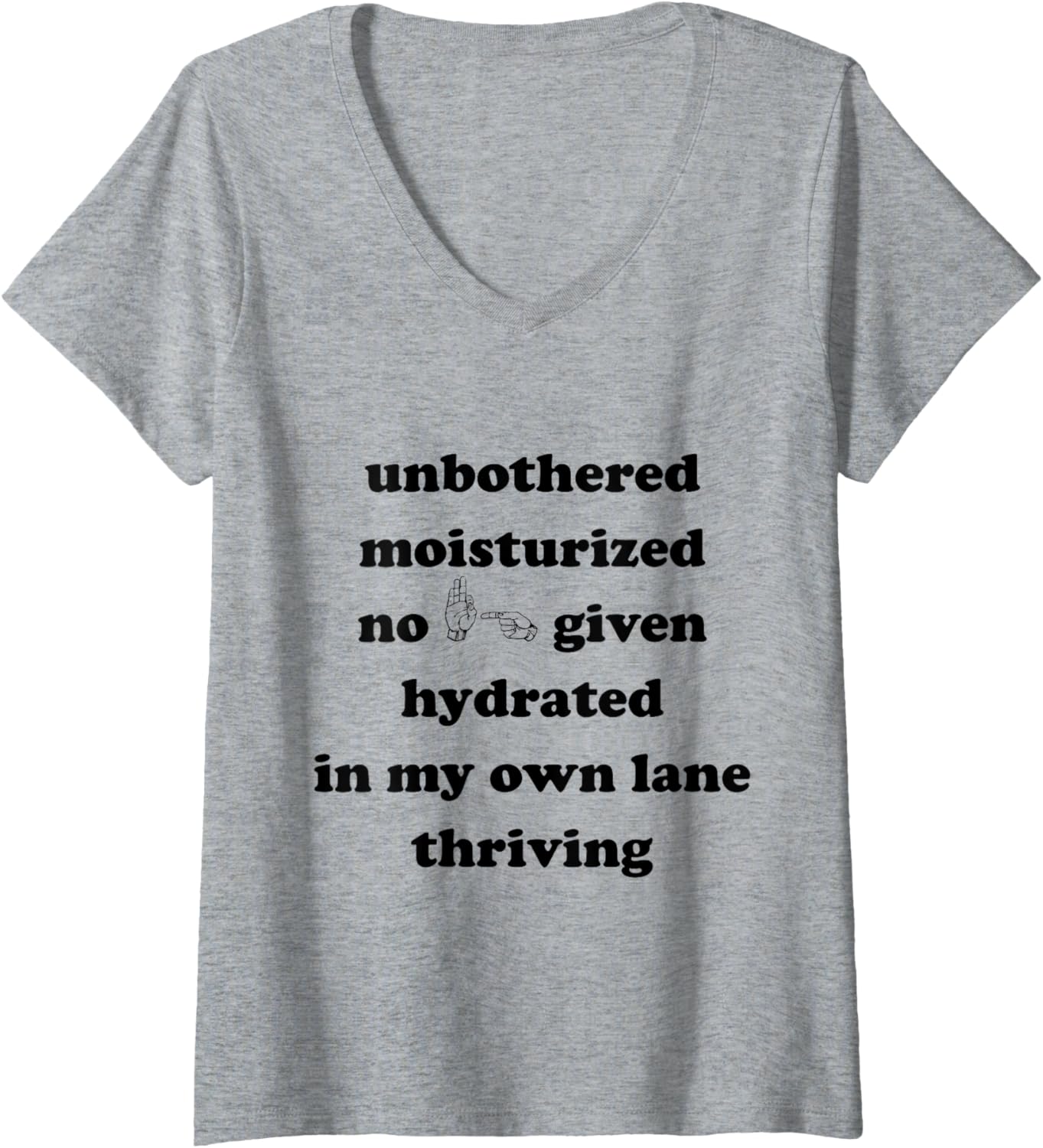 Womens unbothered moisturized no effs given hydrated in my own lane V Neck