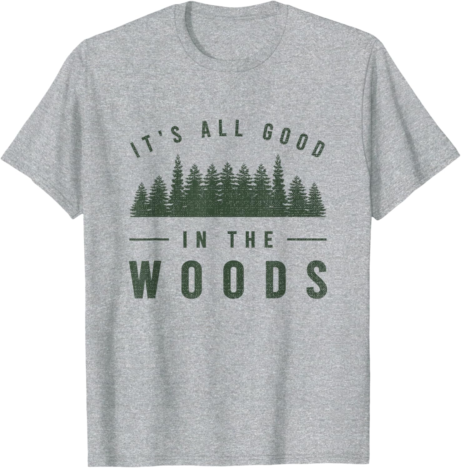 It's All Good In The Woods Shirt Camping Hiking Graphic Tee