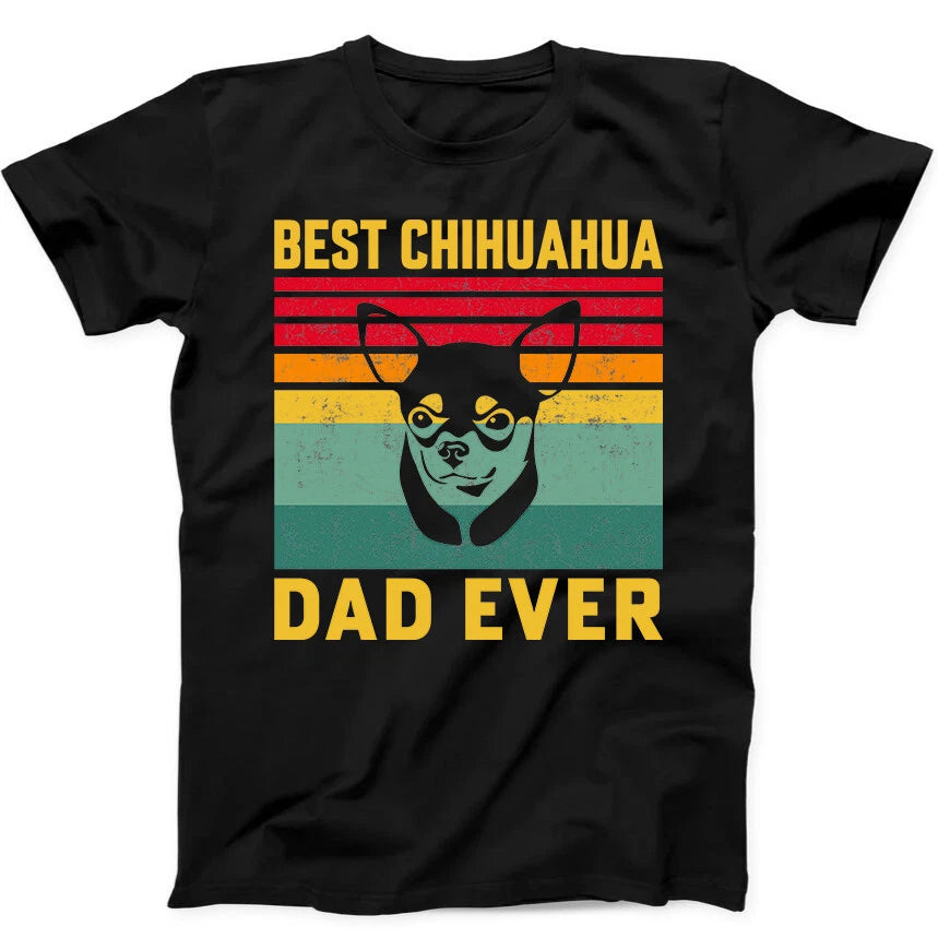 Best Chihuahua Dad Ever Dog Best Seller Funny Gift Tee Black T Shirt 147