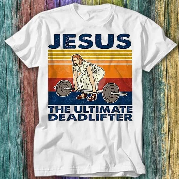 Jesus The Ultimate Deadlifter Gym Pro Guru Personal Trainer T Shirt Top Tee 250
